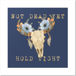 Not dead yet Posters and Art